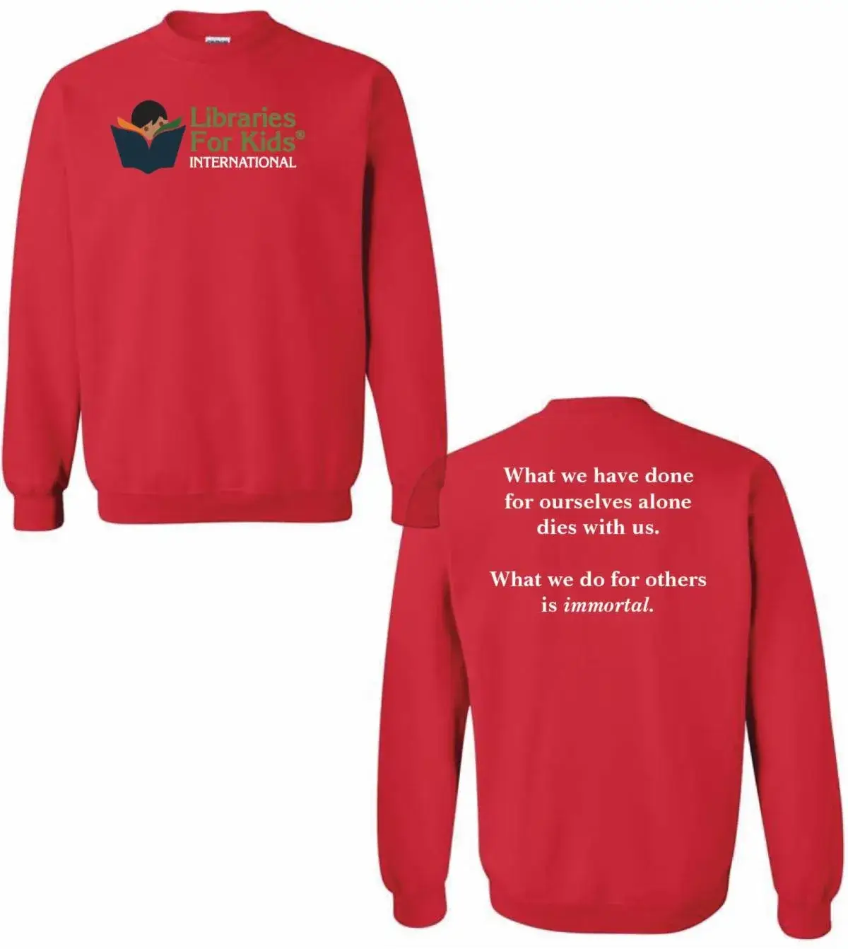 A red sweatshirt printed with the Libraries For Kids International logo, front and back, the back carrying a quotation